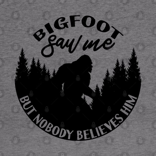 Bigfoot Saw Me But Nobody Believes Him by Tesszero